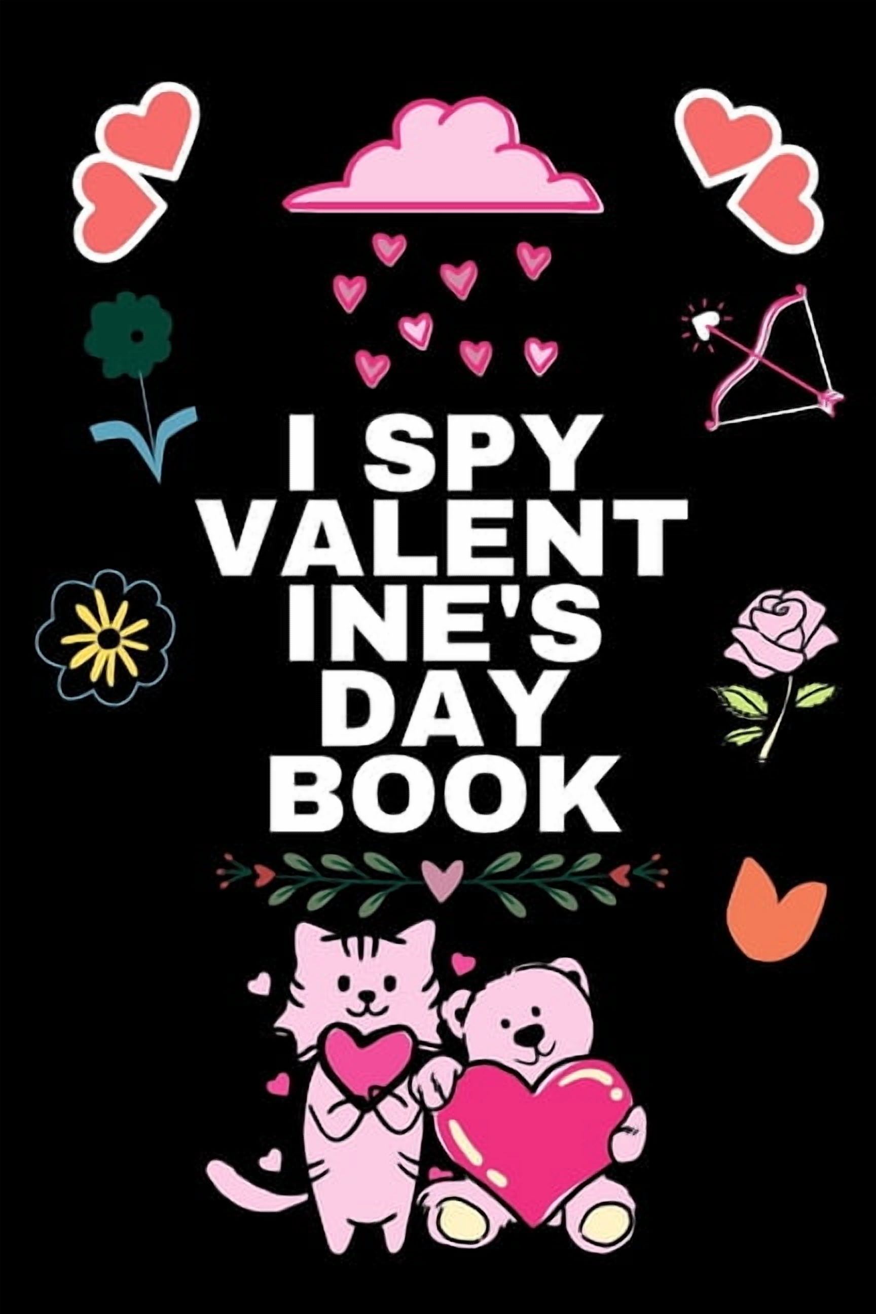i spy valentine's day game book for kids: Funny Guessing Game Book For Kids Ages 2 - 6 Years Old, Toddler coloring , (Paperback)