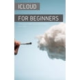 thumbnail image 1 of iCloud for Beginners: A Ridiculously Simple Guide to Online Storage (Paperback), 1 of 1
