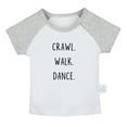thumbnail image 1 of iDzn Crawl Walk Dance Funny T shirt For Baby, Newborn Babies T-shirts, Infant Tops, 0-24M Kids Graphic Tees Clothing (Short Gray Raglan T-shirt, 0-6 Months), 1 of 5