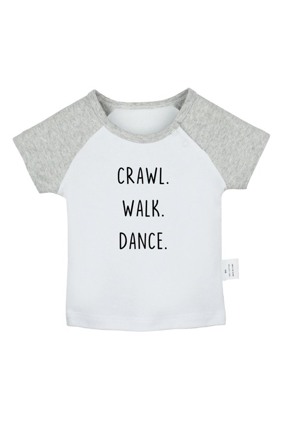 Crawl Walk Dance Funny T shirt For Baby, Newborn Babies T-shirts, Infant Tops, 0-24M Kids Graphic Tees Clothing (Short Gray Raglan T-shirt, 6-12 Months)