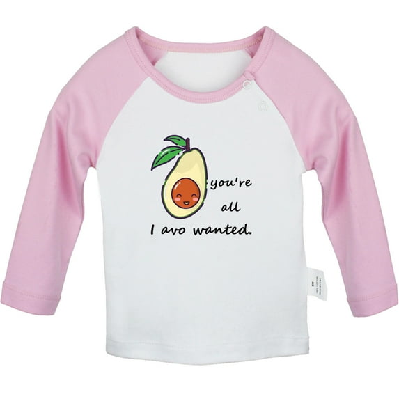 iDzn You're All I Avo Wanted Funny T shirt For Baby, Newborn Babies T-shirts, Infant Fruit Avocado Tops, 0-24M Kids Graphic Tees Clothing (Long Pink Raglan T-shirt, 6-12 Months)