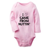 iDzn® I Came From Nuttin' Funny Rompers, Newborn Baby Unisex Bodysuits, Infant Jumpsuits, Toddler Kids Long Sleeve Oufits (Pink, 0-6 Months)