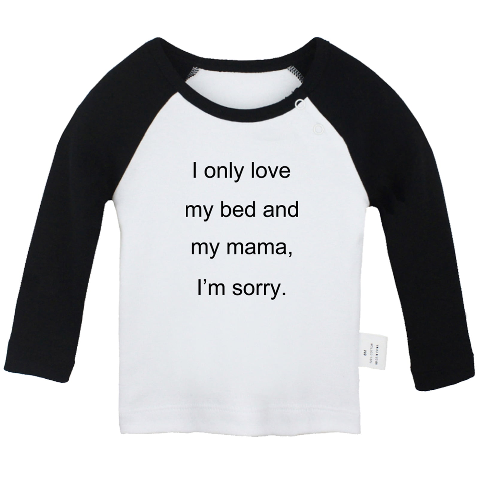 iDzn I Only Love My Bed And My Mama Funny T shirt For Baby
