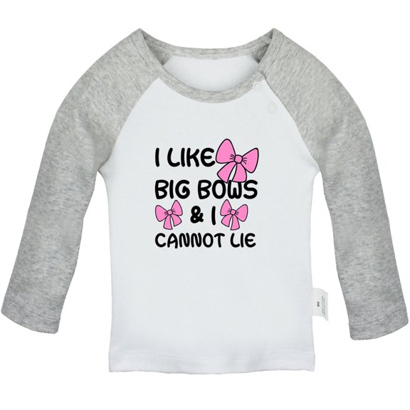 iDzn I like Big Bows and I Cannot Lie Funny T shirt For Baby, Newborn Babies T-shirts, Infant Tops, 0-24M Kids Graphic Tees Clothing (Long Gray Raglan T-shirt, 12-18 Months)