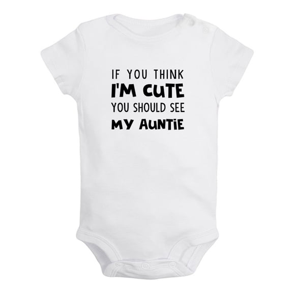 iDzn If You Think I'm Cute You Should See My Auntie Funny Rompers For Babies, Newborn Baby Unisex Bodysuits, Infant Jumpsuits, Toddler 0-24 Months Kids One-Piece Oufits