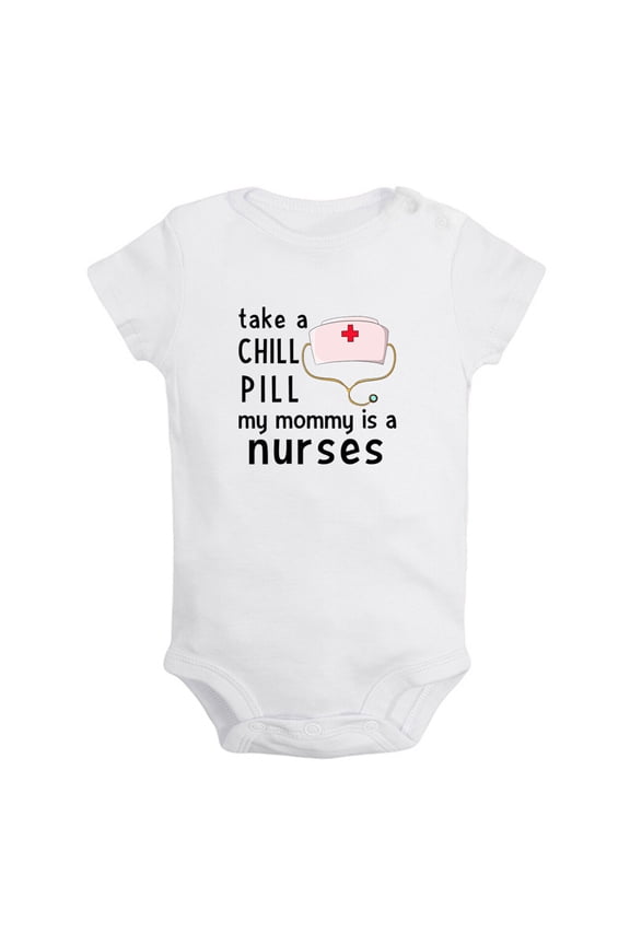 Take A Chill Pill My Mommy Is A Nurse Funny Rompers For Babies, Newborn Baby Unisex Bodysuits, Infant Jumpsuits, Toddler 0-24 Months Kids One-Piece Oufits