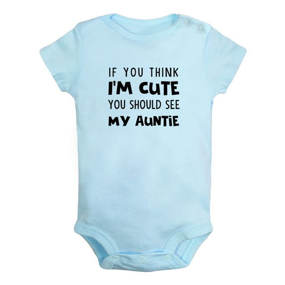 iDzn If You Think I'm Cute You Should See My Auntie Funny Rompers For Babies, Newborn Baby Unisex Bodysuits, Infant Jumpsuits, Toddler 0-24 Months Kids One-Piece Oufits