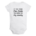 thumbnail image 1 of iDzn If You Think I'm Cute You Should See My Daddy Funny Rompers For Babies, Newborn Baby Unisex Bodysuits, Infant Jumpsuits, Toddler 0-24 Months Kids One-Piece Oufits, 1 of 5