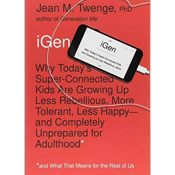 Pre-Owned iGen: Why Today's Super-Connected Kids Are Growing Up Less Rebellious, More Tolerant, Less Happy--and Completely Unprepared for Adulthood--and What T... (Hardcover) 1501151983 9781501151989