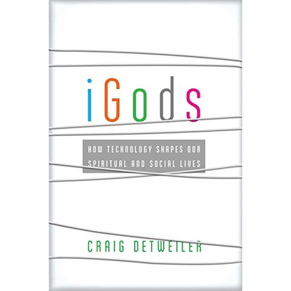 Pre-Owned iGods: How Technology Shapes Our Spiritual And Social Lives Paperback