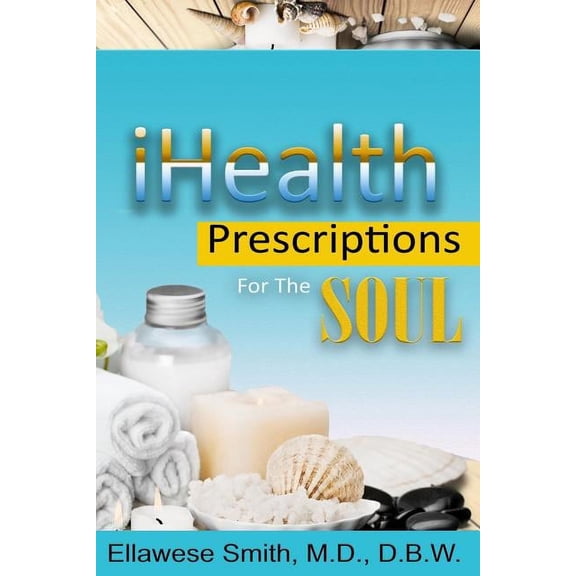 iHealth: Prescriptions For The Soul, (Paperback)