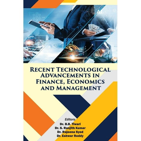 Recent Technological Advancements in Finance, Economics and Management, (Paperback)