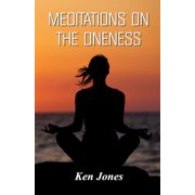 Meditations on the Oneness Paperback 9389690951 9789389690958 Ken Jones