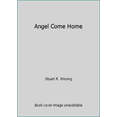 thumbnail image 1 of Pre-Owned Angel Come Home (Paperback) 1604610506 9781604610505, 1 of 1
