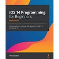 thumbnail image 1 of Pre-Owned iOS 14 Programming for Beginners: Get started with building iOS apps with Swift 5.3 and Xcode 12, 5th Edition, 9781800209749, 1800209746, Paperback, 5th ed. edition, 1 of 1