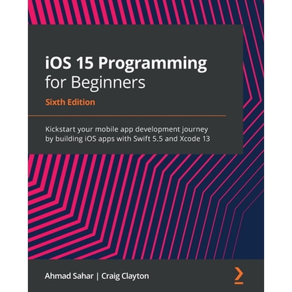 Pre-Owned iOS 15 Programming for Beginners - Sixth Edition: Kickstart your mobile app development journey by building iOS apps with Swift 5.5 and Xcode 13 (Paperback) 1801811245 9781801811248