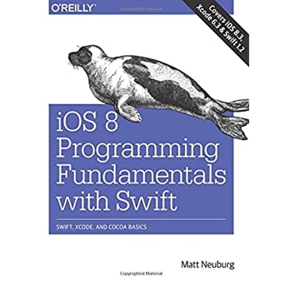 Pre-Owned IOS 8 Programming Fundamentals with Swift: Swift, Xcode, and Cocoa Basics (Paperback) 1491908904 9781491908907