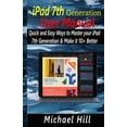 thumbnail image 1 of iPad 7th Generation User Manual: Quick and Easy Ways to Master your iPad 7th Generation & Make it 10× Better (Paperback), 1 of 1