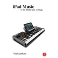 thumbnail image 1 of iPad Music: In the Studio and on Stage, (Paperback), 1 of 1