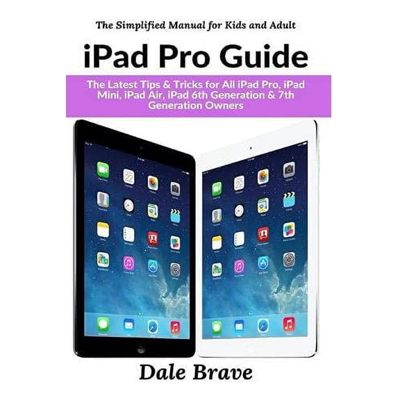 Pre-Owned iPad Pro: The 2020 Ultimate User Guide For all iPad Mini, iPad Air, iPad Pro and iOS 13 Owners (Paperback) 1637500246 9781637500248