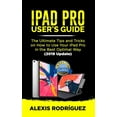 thumbnail image 1 of iPad Pro User's Guide : The Ultimate Tips and Tricks on How to Use Your iPad Pro in Best Optimal Way (2019 Update) (Paperback), 1 of 1