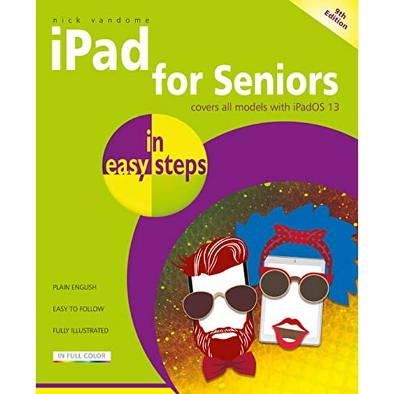 Pre-Owned Ipad for Seniors in Easy Steps : Covers All Models with iPadOS 13, Paperback by Vandome, Nick, ISBN 1840788615, ISBN-13 9781840788617