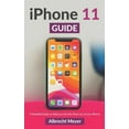 thumbnail image 1 of iPhone 11 Guide: Learn Step-By-Step How To Use Your New iPhone And All Its Features, 1 of 1