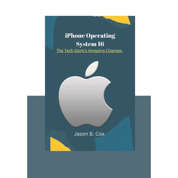 iPhone Operating System 16: The Tech Giant's Amazing Changes, (Paperback)