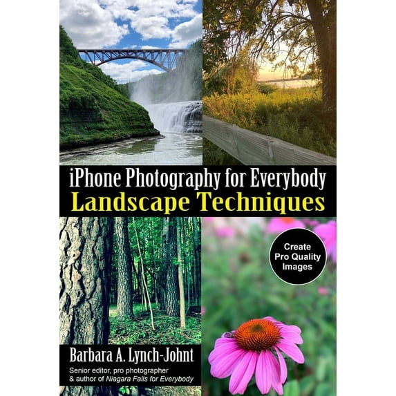 iPhone Photography for Everybody: iPhone Photography for Everybody: Landscape Techniques (Paperback)