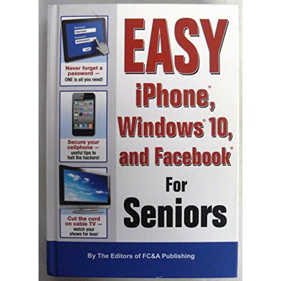 Pre-Owned iPhone, Windows 10, and Facebook MADE EASY (Hardcover) 1935574531 9781935574538
