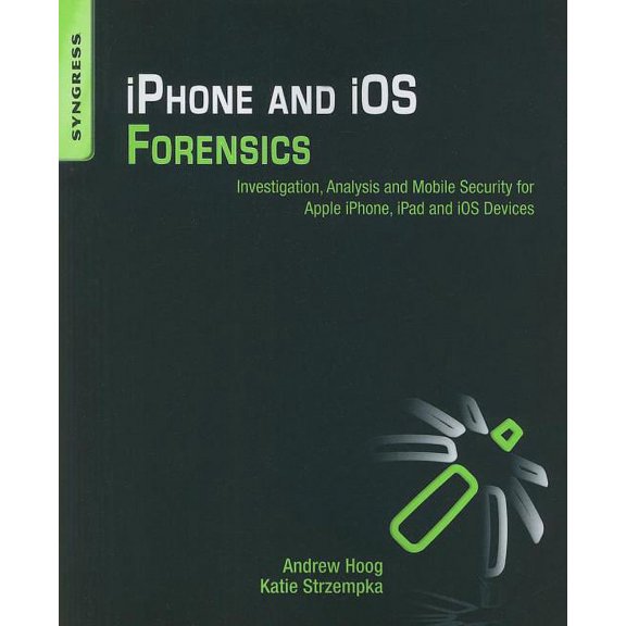 iPhone and IOS Forensics: Investigation, Analysis and Mobile Security for Apple Iphone, iPad and IOS Devices, (Paperback)