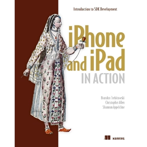 Pre-Owned iPhone and iPad in Action : Introduction to SDK Development (Paperback)