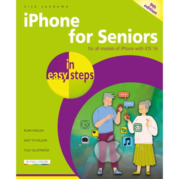Pre-Owned iPhone for Seniors in Easy Steps: For All Models of iPhone with IOS 16 (Paperback) 1840789824 9781840789829