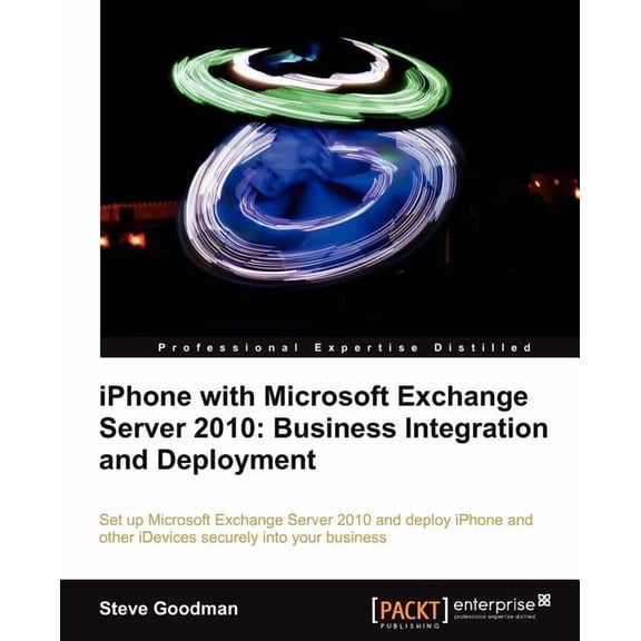 iPhone with Microsoft Exchange Server 2010 - Business Integration and Deployment, (Paperback)