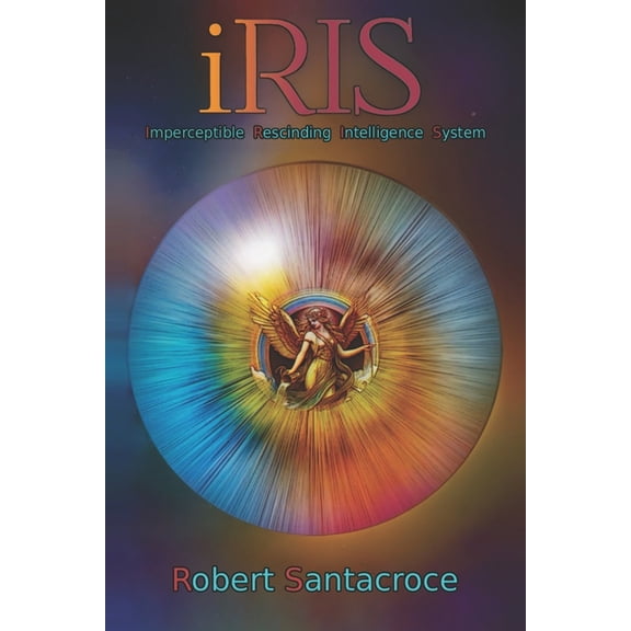 iRIS: Imperceptible Rescinding Intelligence System, (Paperback)