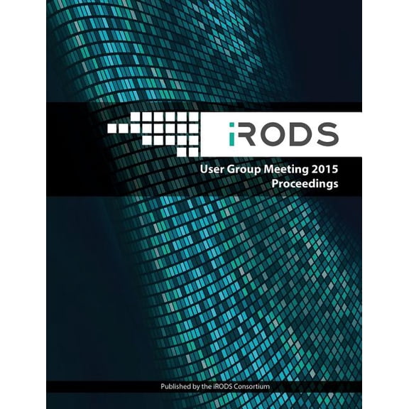 Irods User Group Meeting 2015 Proceedings: June 10-11, 2015 - Chapel Hill, NC