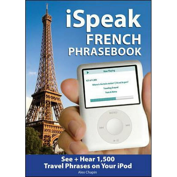 iSpeak French Phrasebook (MP3 CD + Guide): The Ultimate Audio + Visual Phrasebook for Your iPod (iSpeak Audio Series)