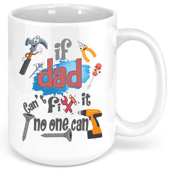 if dad cant fix it no one can Grubby Garb 15 fl. oz. Novelty Ceramic Coffee Mug. Funny Coffee Mug
