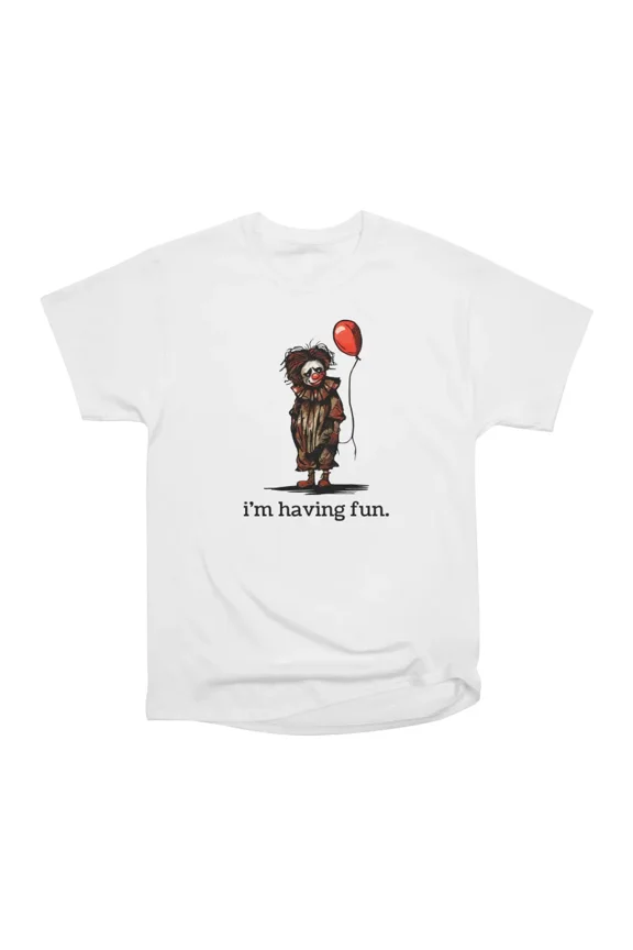 im having fun T-Shirt Tee Gift For Him Merch For Her Apparel For Friend
