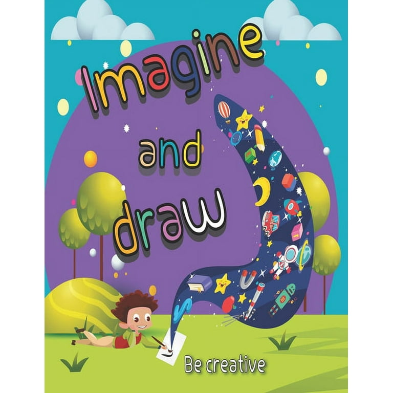 Imagine and Draw Activity Book, Drawing from Imagination,: Drawing Book for Kids Age 4-11 Year [Book]