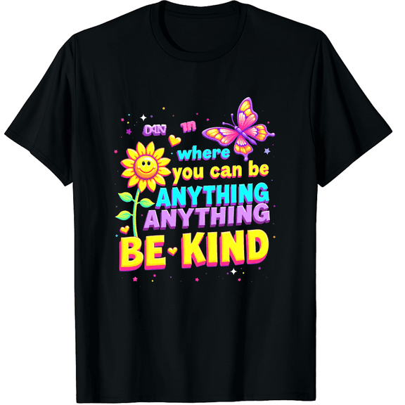 in A World Where You Can Be Anything Be Kind 67 Graphic Black T-Shirt for Men and Women