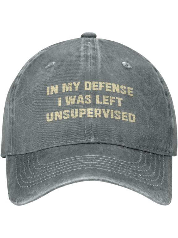 in My Defense I was Left for Unsupervised Hat for Women Men Adjustable Baseball Cap Dad Truck Hat