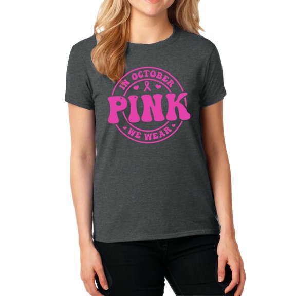 in October We Wear Pink Women’s T-Shirt – Dark Heather, Large
