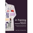 thumbnail image 1 of in-Training: Stories from Tomorrow's Physicians (Paperback), 1 of 1