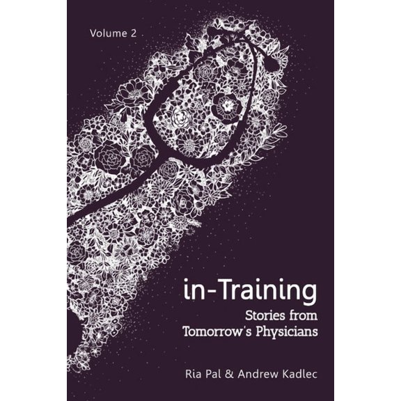 in-Training: Stories from Tomorrow's Physicians, Volume 2, (Paperback)