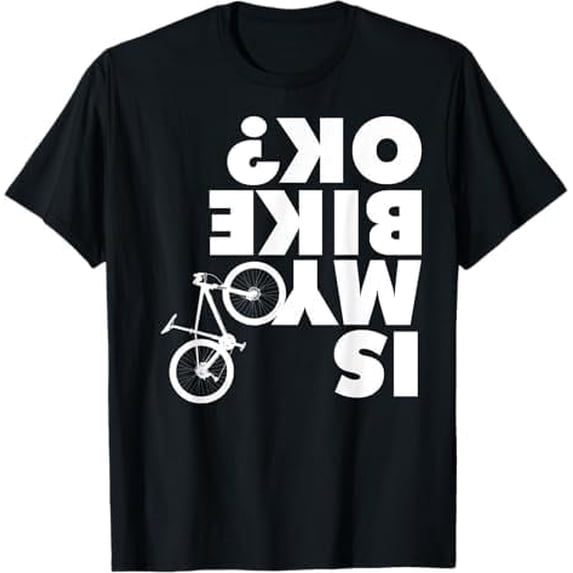 Greenink is My Bike Ok? Funny Sarcastic Biker Cycling Cyclist Gift T-Shirt