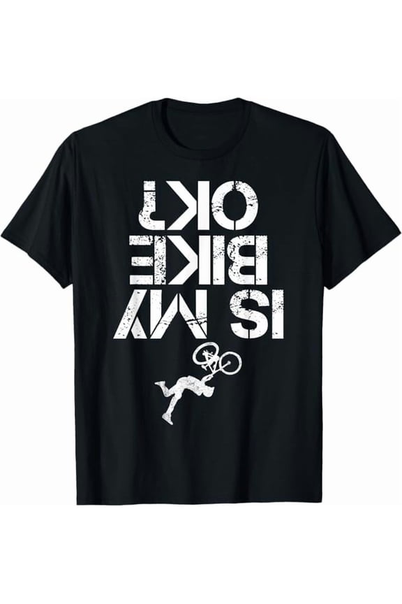 is My Mountain Bike OK Funny Mountain Biking Biker Gift T-Shirt