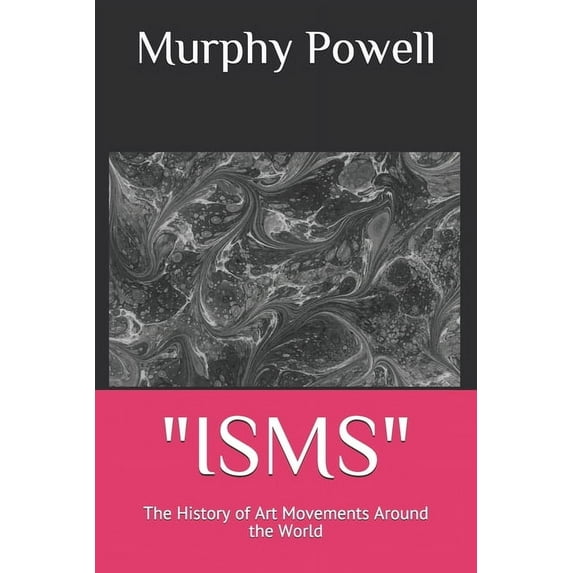 isms: The History of Art Movements Around the World