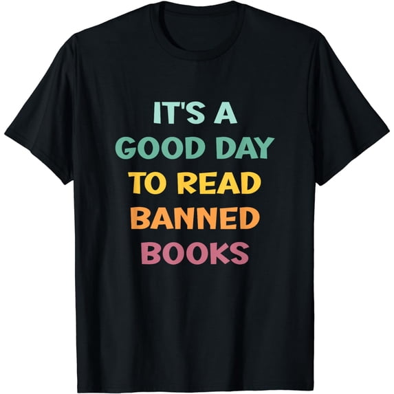 it's A Good Day To Read Banned Books T Shirt Banned Books T-Shirt