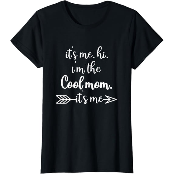 it's me hi i'm the cool mom it's me, mother's day gifts T-Shirt